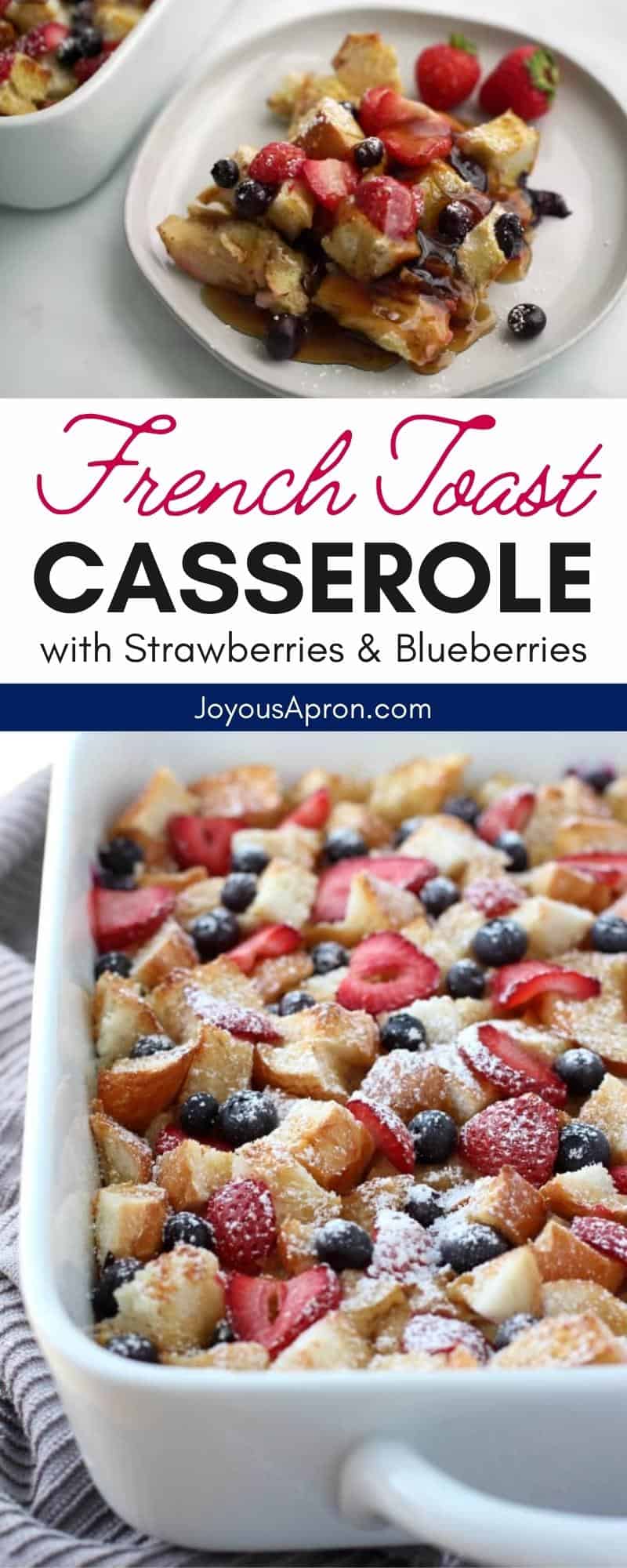 French Toast Casserole with Berries - delicious breakfast and brunch casserole. Make ahead overnight and bake in the morning! Baked French toast topped with strawberries and blueberries. Serve with maple syrup. via @joyousapron
