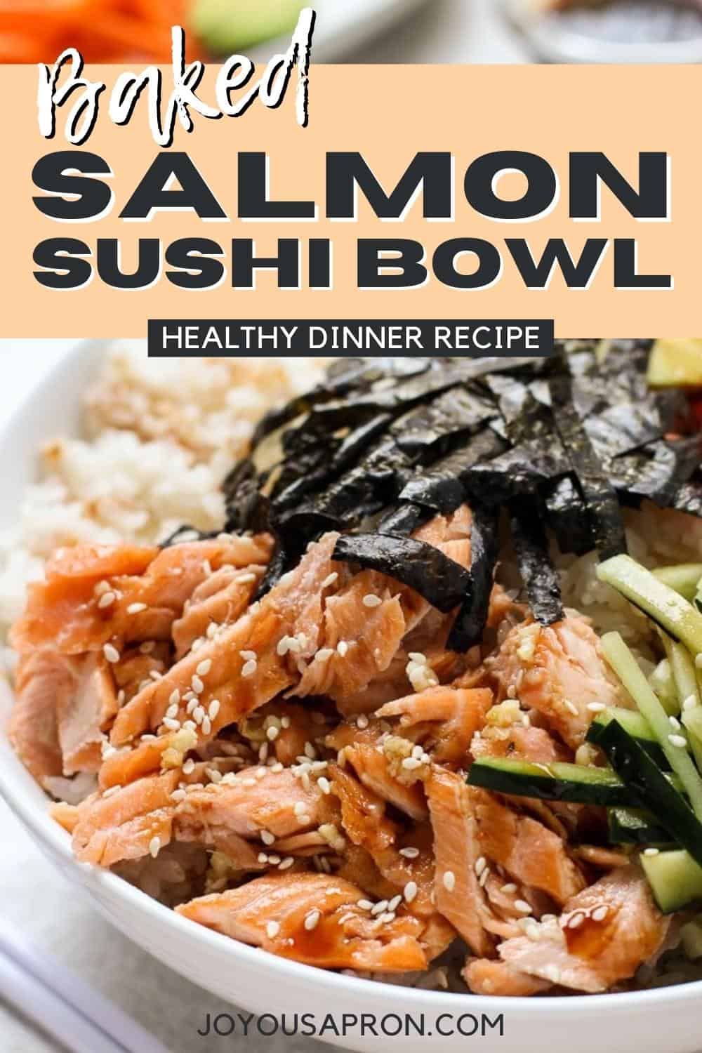 Baked Salmon Sushi Bowl - A deconstructed sushi bowl filled with seasoned sushi rice, topped with baked salmon, carrot cucumber, avocado, and crunchy dried seaweed, topped with sweet umami sauce. Perfect homemade meal to satisfy all your sushi cravings! via @joyousapron
