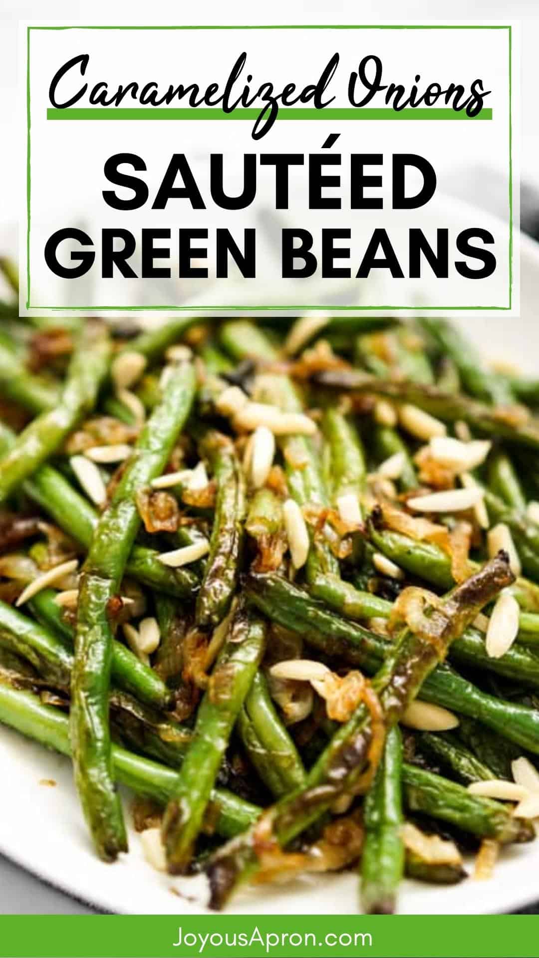 Green Beans with Caramelized Onions - A easy and delicious veggie side dish! Sweet caramelized onions sautéed with crunchy green beans, toss with garlic, butter, sea salt, then topped with shaved almonds.  via @joyousapron