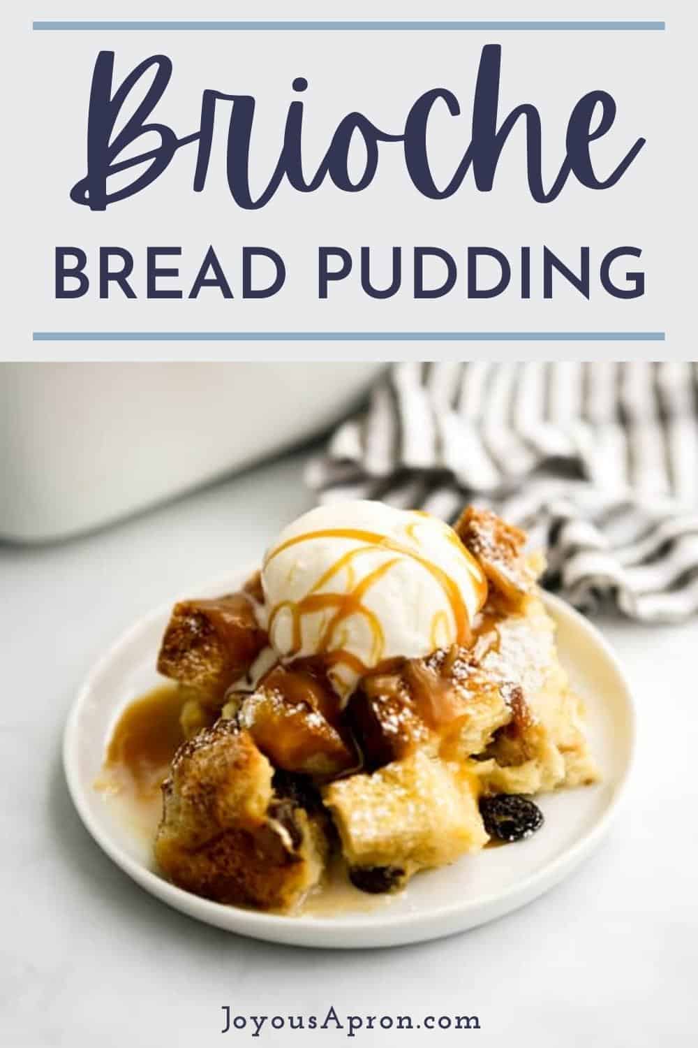 Brioche Bread Budding - Convert leftover brioche bread into this lovely Brioche Bread Pudding dessert. Best served topped with vanilla ice cream and drizzled with caramel sauce. via @joyousapron